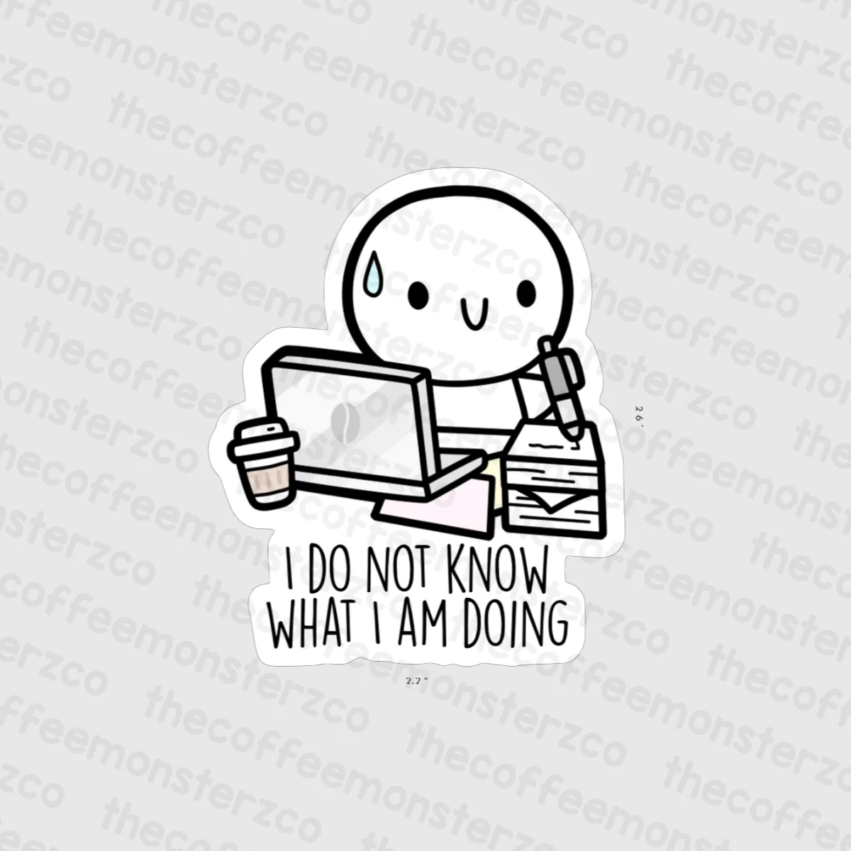 I Do Not Know What I Am Doing - Vinyl Sticker - Image 2