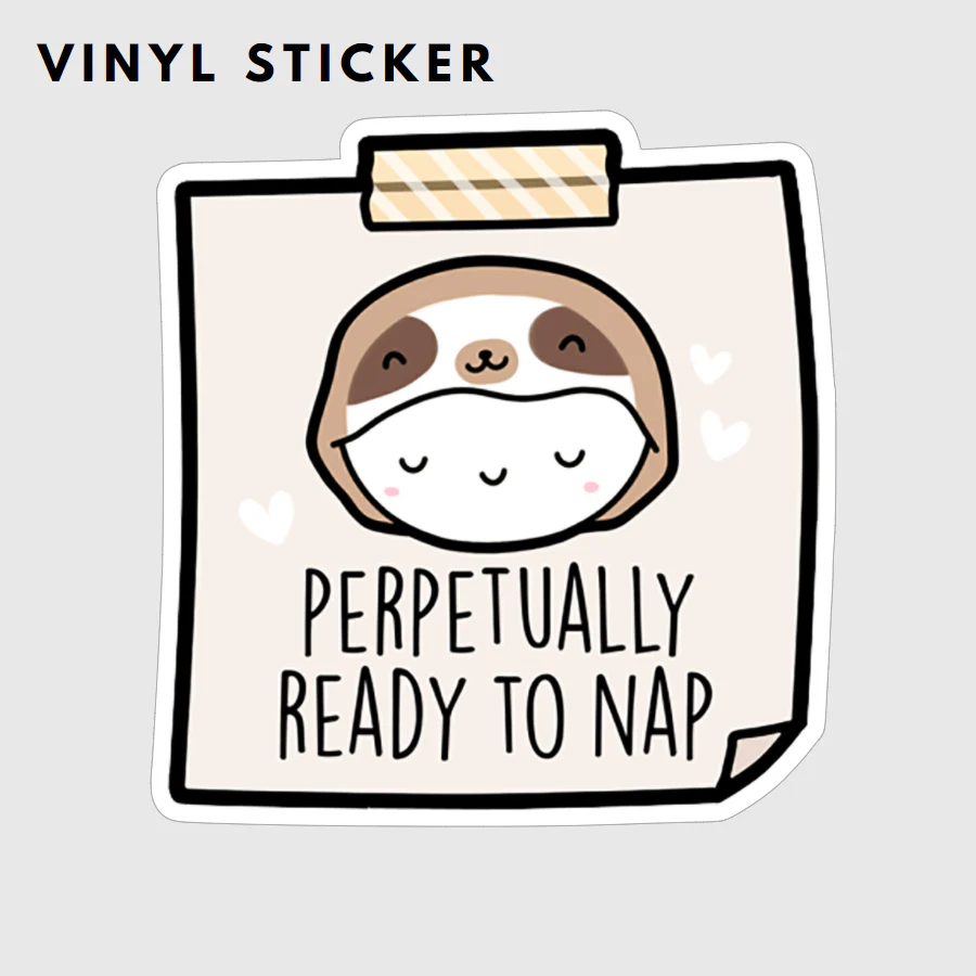Perpetually Ready To Nap Vinyl Sticker